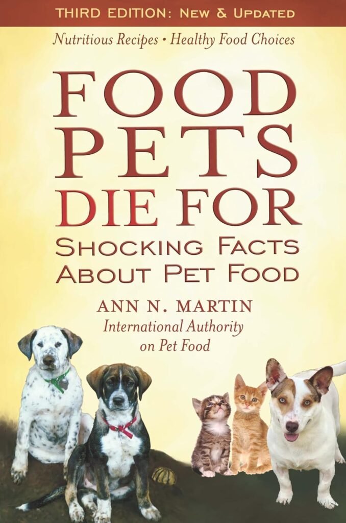 Food Pets Die For: Shocking Facts About Pet Food     Paperback – Illustrated, July 23, 2008