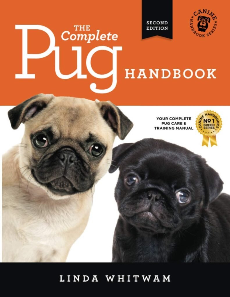 The Complete Pug Handbook: The Essential Guide For New  Prospective Pug Owners (Canine Handbooks)     Paperback – February 11, 2021