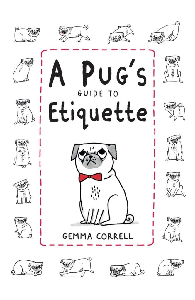 A Pugs Guide to Etiquette     Hardcover – February 14, 2013